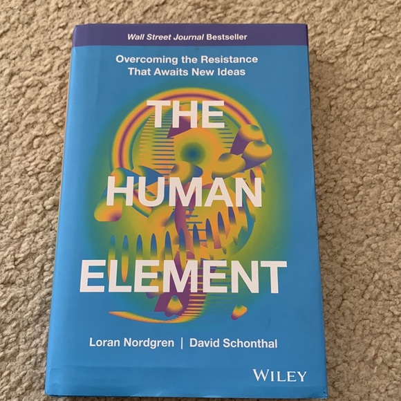 The Human Element: Overcoming the Resistance That Awaits New Ideas 1st Edition - Picture 3 of 7